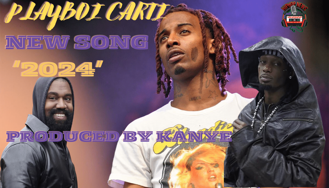 Playboi Carti Drops '2024' Song Produced By Kanye West Hip Hop News