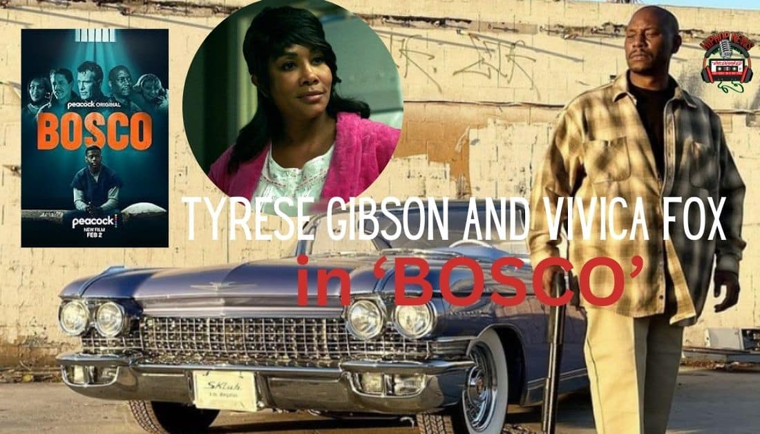 Intense Biopic ‘Bosco’: Tyrese Gibson & Vivica Fox Shine, With Epic Soundtrack!