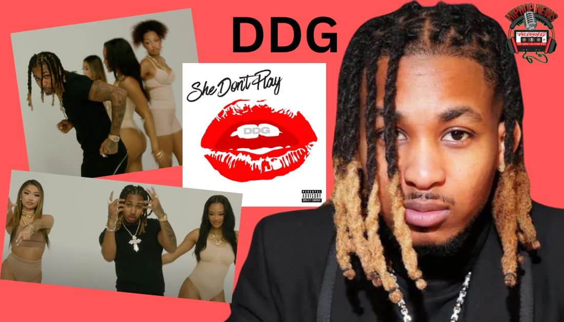 DDG’s ‘She Don’t Play’ is Addictive