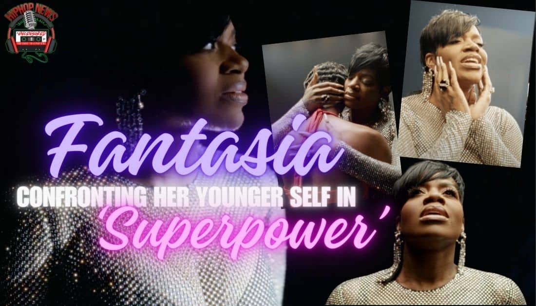 Fantasia’s Powerful ‘Superpower’ Video: A Moving Tribute To Younger Self