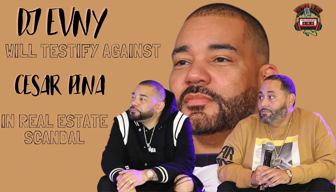 DJ Envy Will Testify Against Cesar Pina In Real Estate Scam