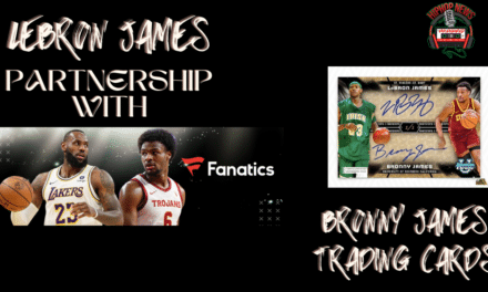 LeBron James Partners With Fanatics: Launches Bronny Trading Card