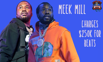 Meek Mill’s Pricey Verses He Demands $250k For Collaborations