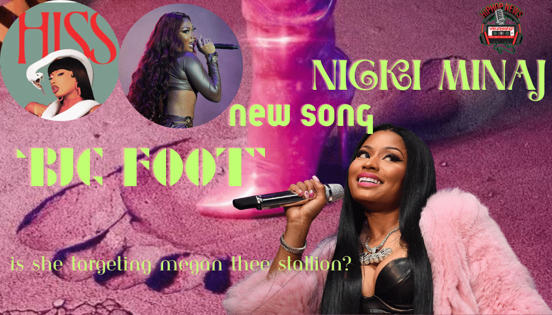 Nicki Minaj’s ‘Big Foot’ Track Targets Megan Thee Stallion