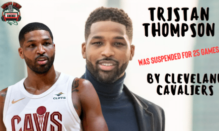 Tristan Thompson Suspended 25 Games For NBA’s Anti-Drug Violation