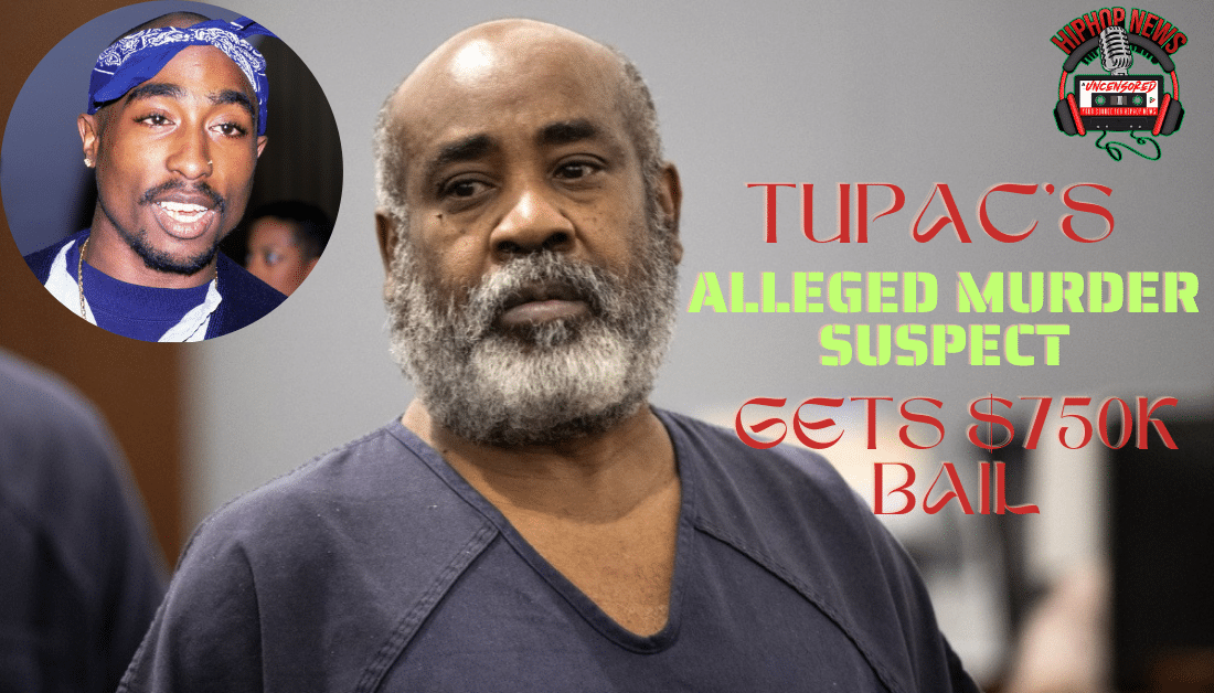 Slain Rapper Tupac’s Murder Suspect Granted $750k Bail