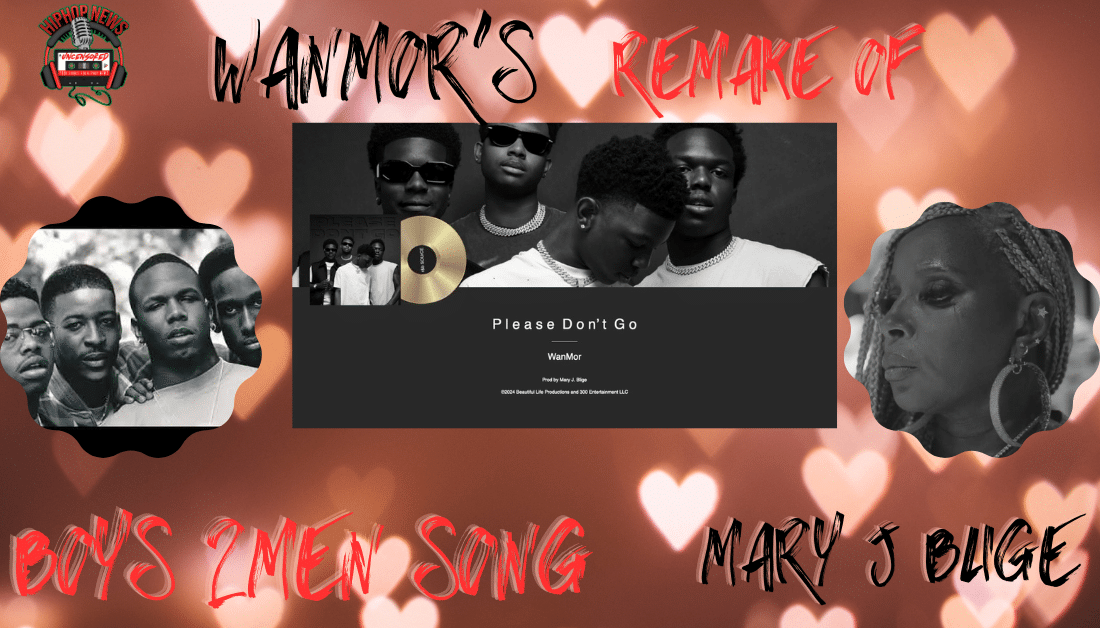 WanMor Remake ‘Please Don’t Go’By Boyz 2 Men
