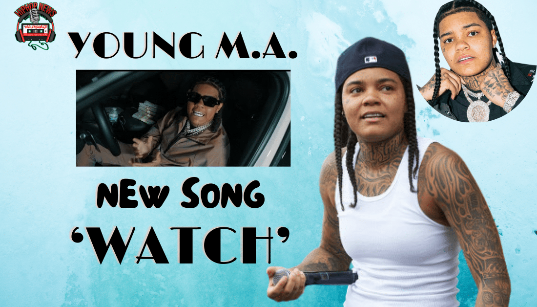 Young M.A. Returns With New Track ‘Watch’
