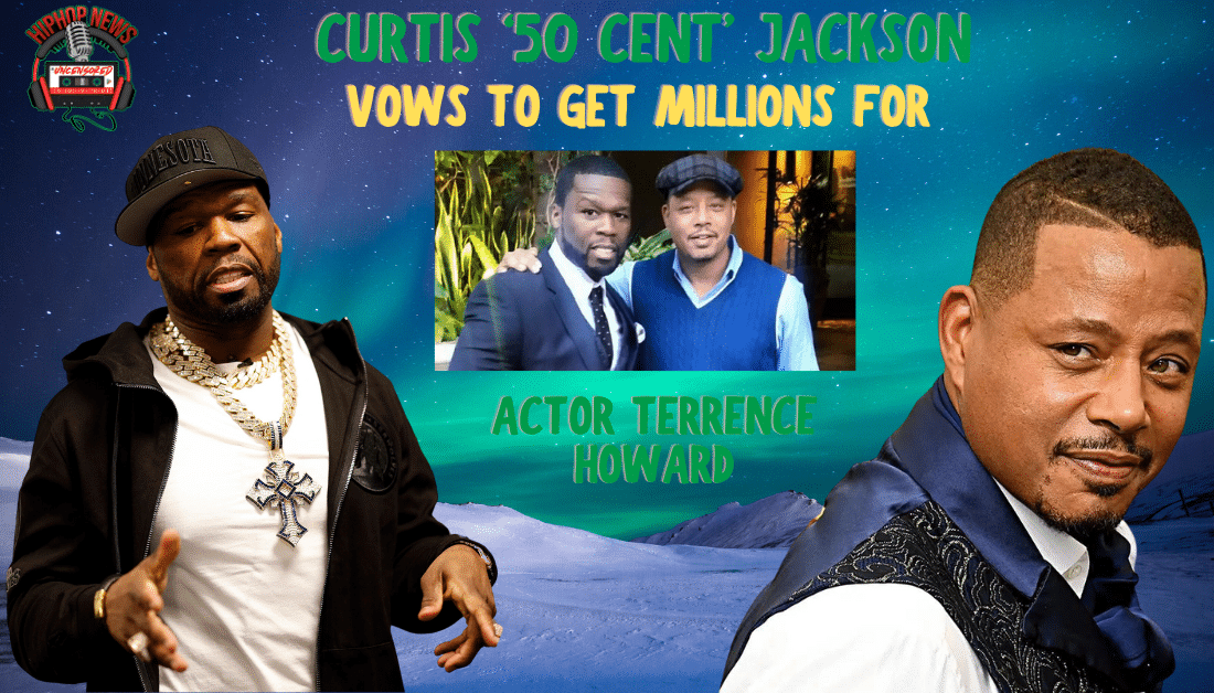 50 Cent Pledges To Secure Terrence Howard’s Millions