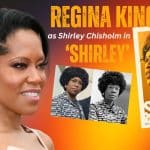 Regina King Shines as Shirley Chisholm in ‘Shirley’: The Defiant 1972 Presidential Campaign