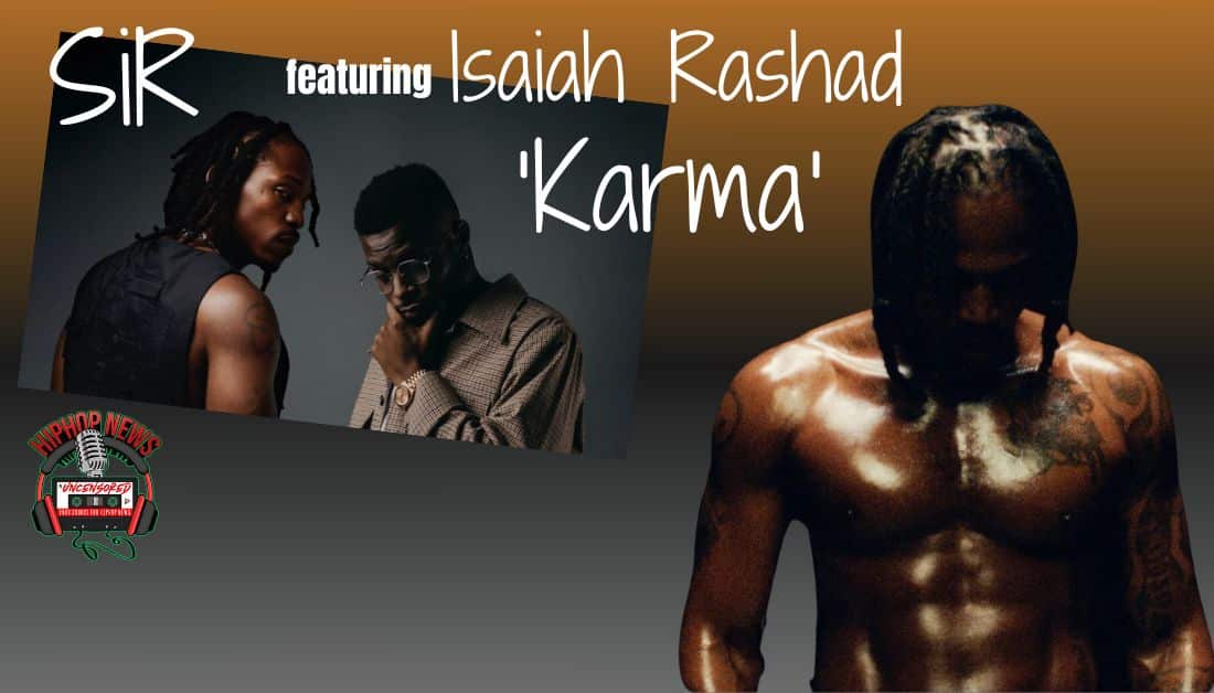 SiR Unleashes ‘Karma’ Music Video with Isaiah Rashad