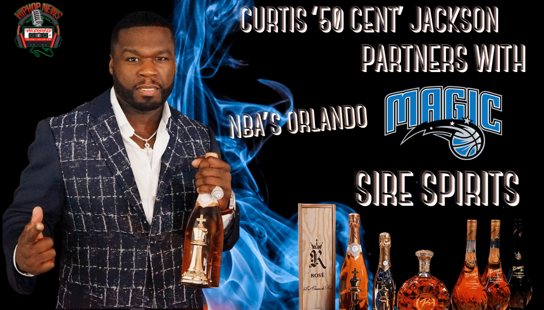 NBA’s Orlando Magic Partnership With 50 Cent’s Sire Spirits