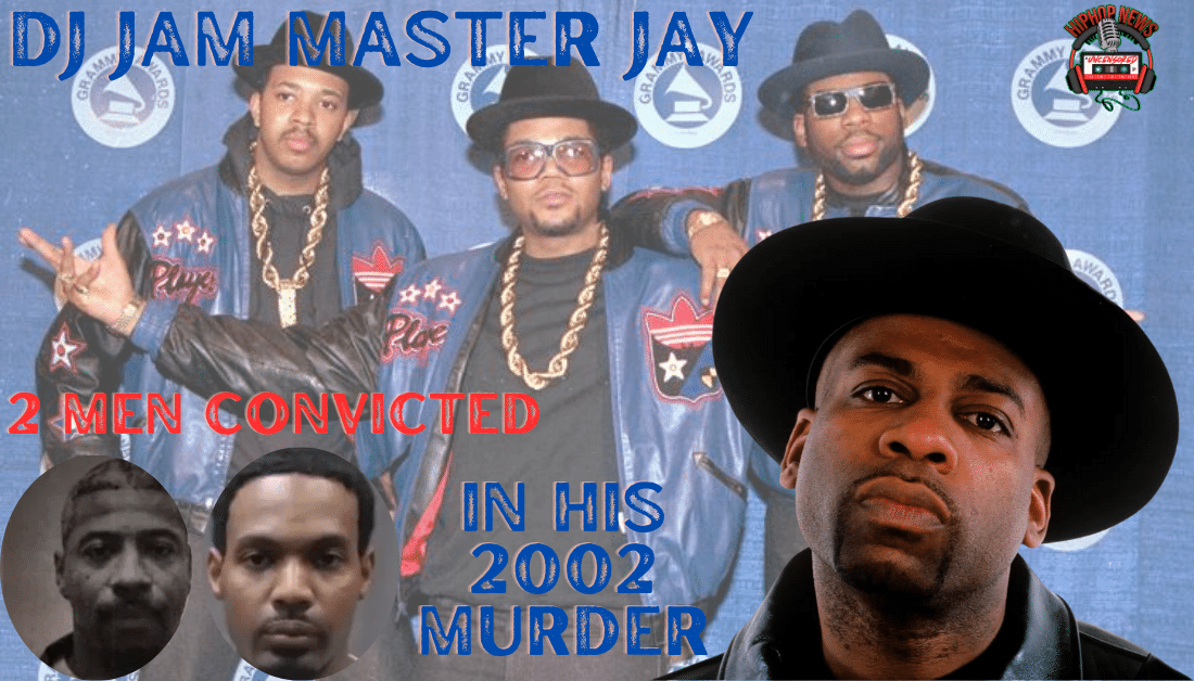 Two Suspects Convicted In DJ Jam Master Jay’s Murder