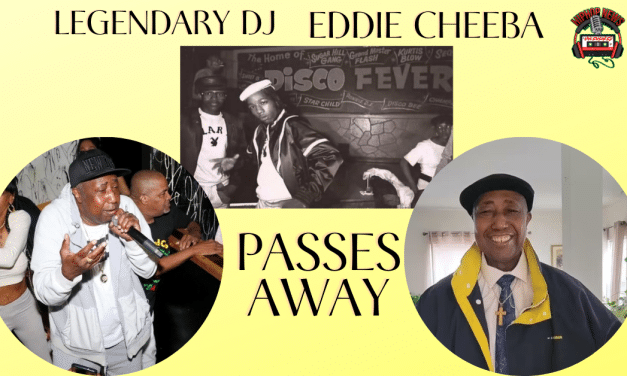 Legendary Hip Hop DJ Eddie Cheba Passes Away