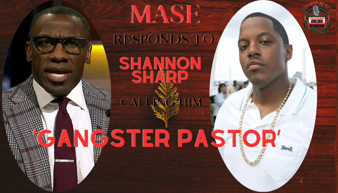 Mase Responds To Shannon Sharp Labeling Him A ‘Gangster Pastor’
