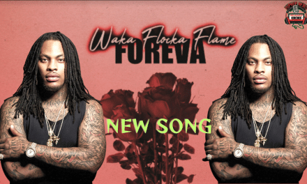 Rapper Waka Flocka Flame Drops Fiery New Single ‘Foreva’
