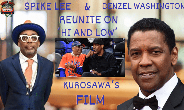 Spike Lee and Denzel Washington Reunite for ‘High and Low’ Film