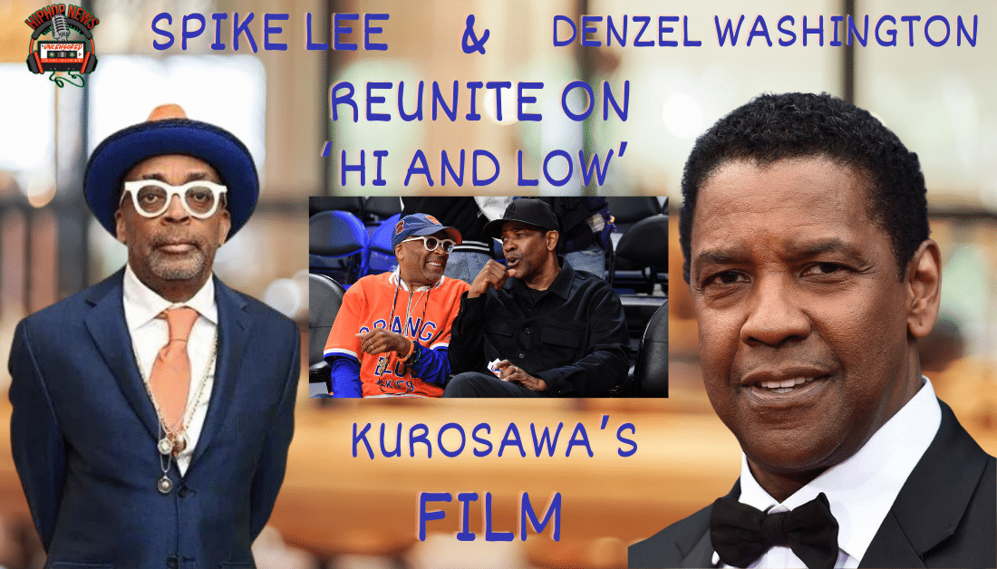 Spike Lee and Denzel Washington Reunite for ‘High and Low’ Film