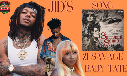 JID’Surround Sound’ With 21 Savage & Baby Tate Charts Big