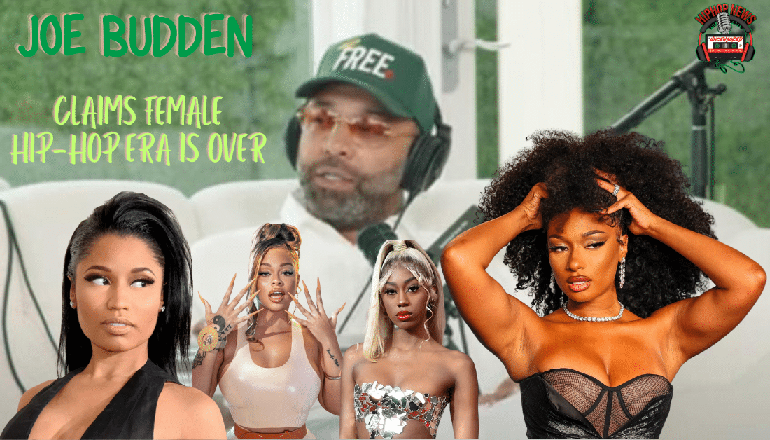 Joe Budden Declares End Of Girl Rapper Wave Is Over
