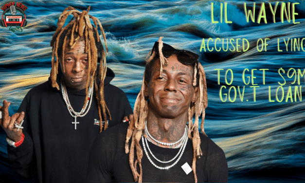 Lil Wayne Accused Of Lying To Get $9m Loan Gov.t Loan