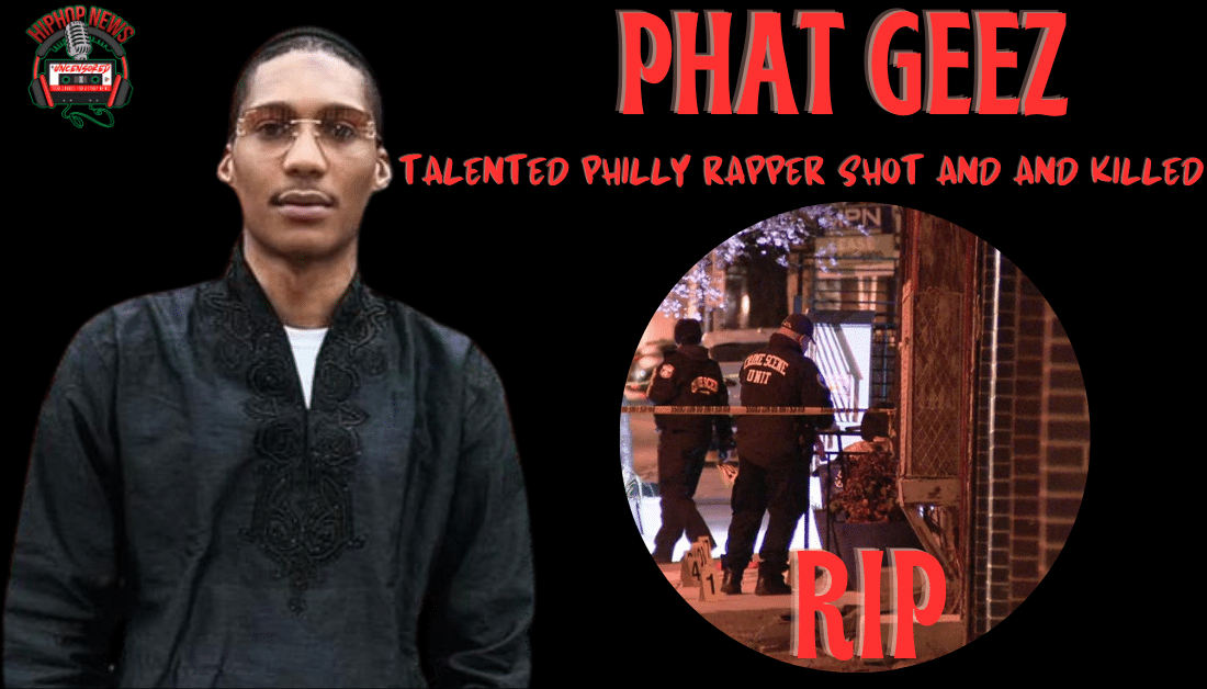 Philly Rapper Phat Geez Fatally Shot