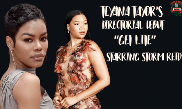 Teyana Taylor’s Debut Film ‘Get Lite’ Starring Storm Reid