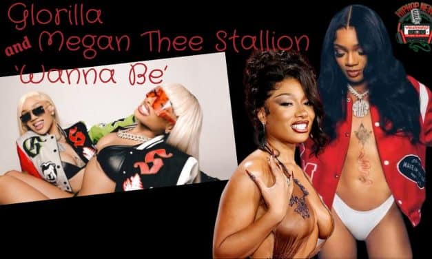 Glorilla Debuts Engergetic ‘Wanna Be’ Video with Megan Thee Stallion