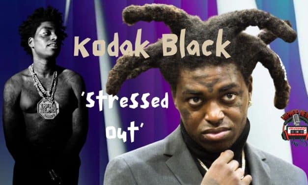 Kodak Black is ‘Stressed Out’ in Latest MV