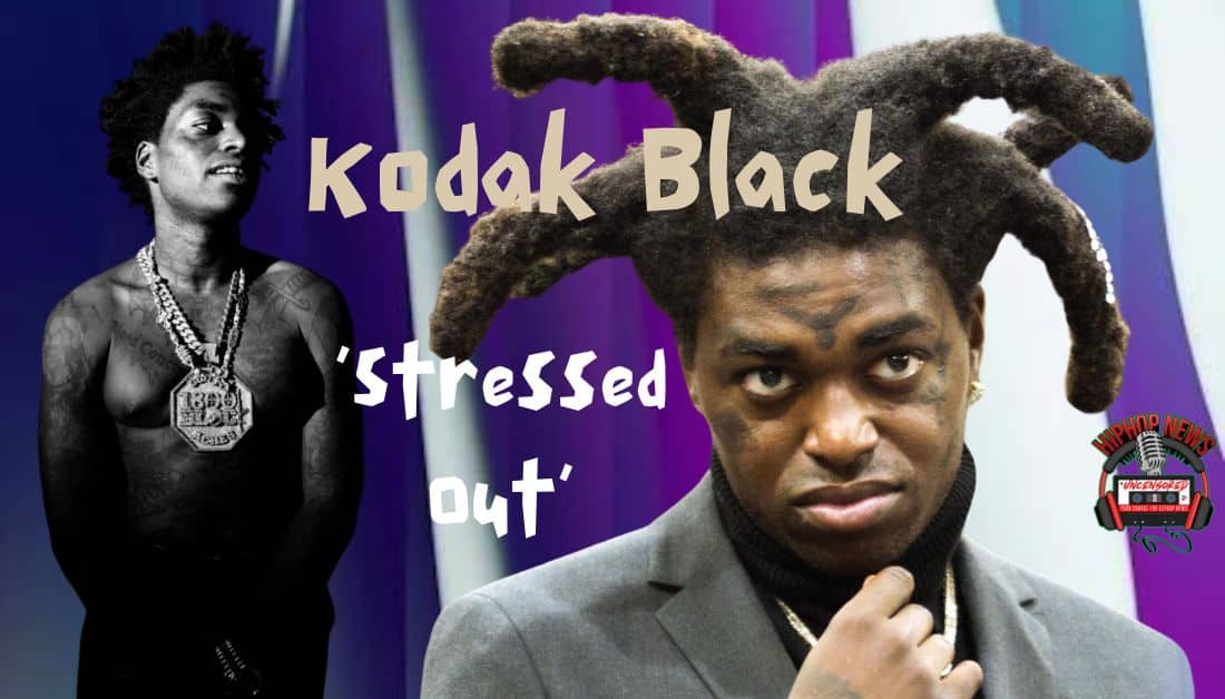 Kodak Black is ‘Stressed Out’ in Latest MV