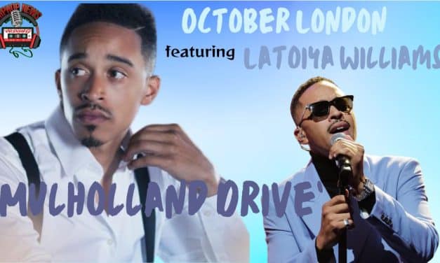 October London Releases ‘Mulholland Drive’ Music Video ft. Latoiya Williams