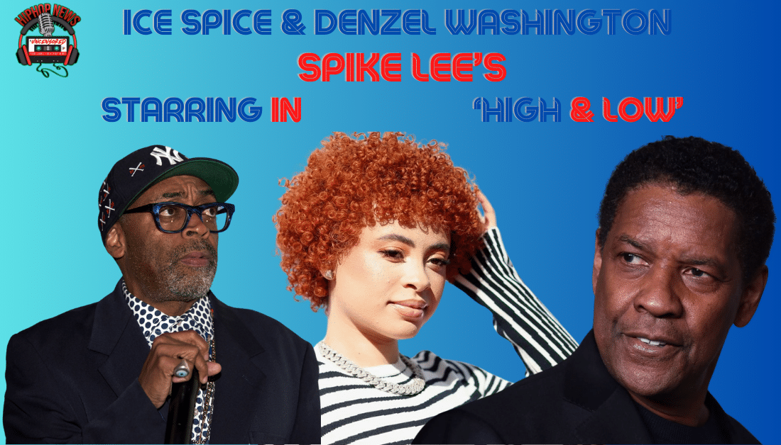 Ice Spice & Denzel Washington In Spike Lee’s ‘High & Low’