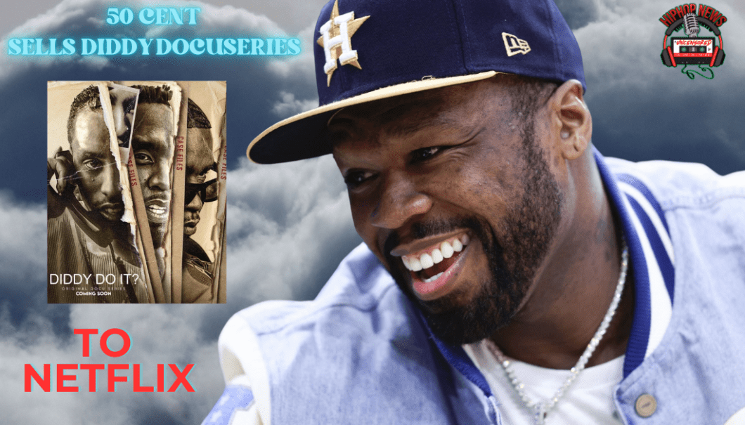 50 Cent Sells Diddy Docuseries To Netflix