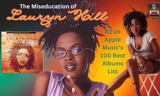 “The Miseducation of Lauryn Hill” Reigns Supreme on Apple Music’s Greatest Albums List