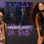 Dueling Divas: Lila Ike and H.E.R. Release ‘He Loves Us Both’ Music Video