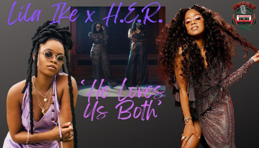 Dueling Divas: Lila Ike and H.E.R. Release ‘He Loves Us Both’ Music Video