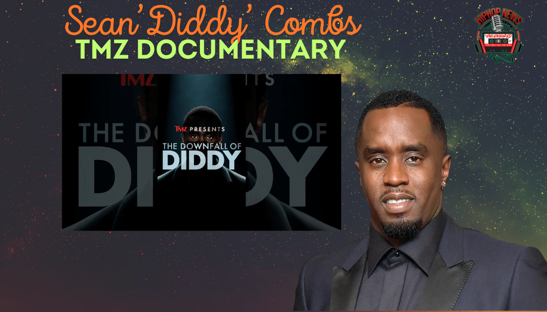 TMZ Documentary Of ‘The Downfall Of Diddy’