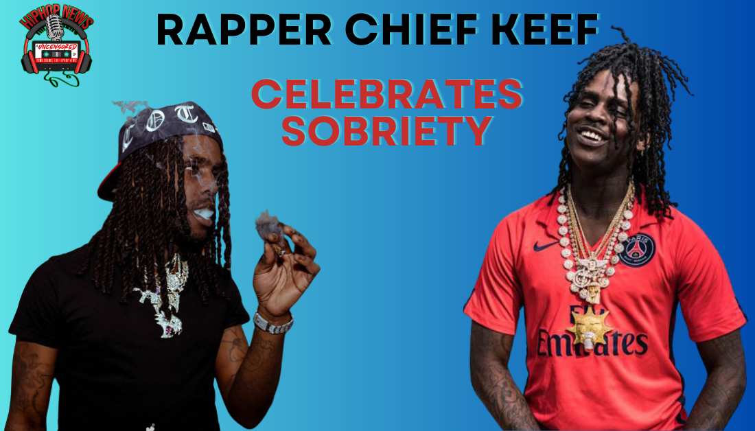 Chief Keef Embraces Sobriety After Album Release