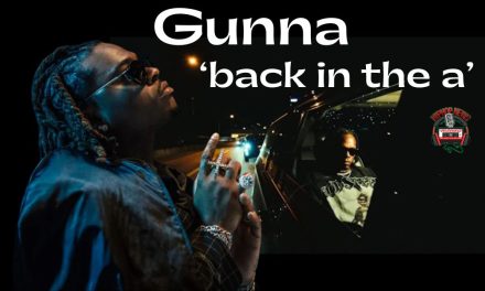 Gunna Takes Fans ‘Back in the A’ With New Music Video