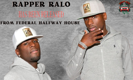 Rapper Ralo Released From Federal Halfway House