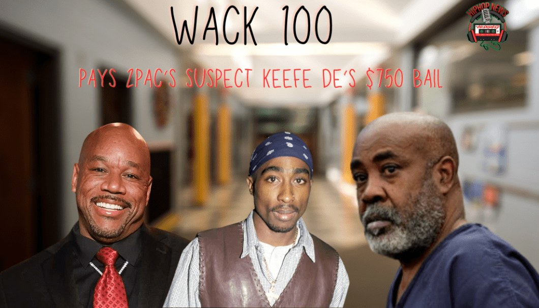 Wack 100 Pays $750k Bail For 2Pac’s Suspect Keefe D