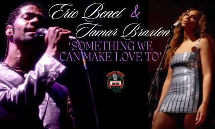 Eric Benet and Tamar Braxton Igniting Passion With ‘Something We Can Make Love To’