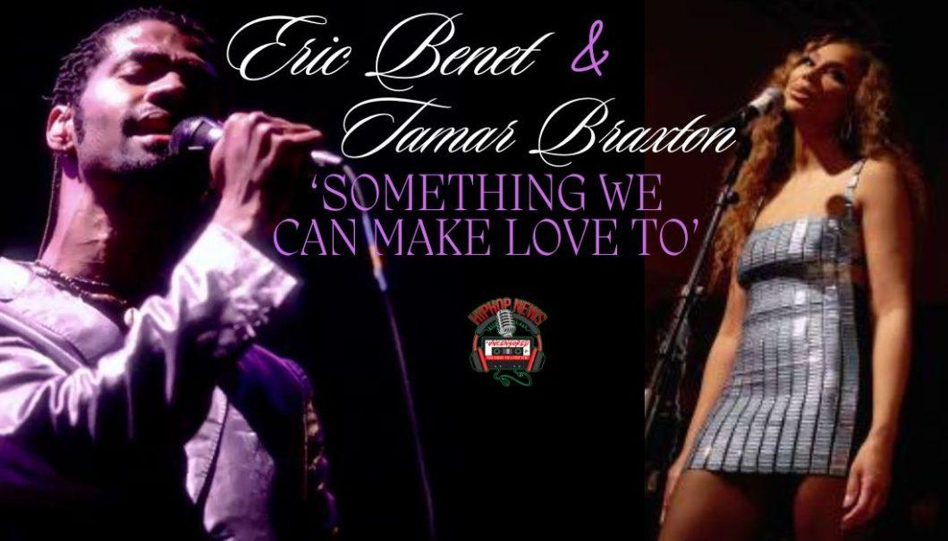 Eric Benet and Tamar Braxton Igniting Passion With ‘Something We Can Make Love To’