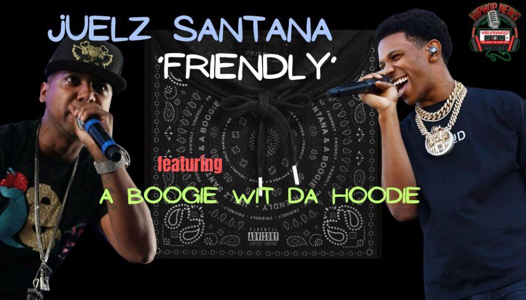 Juelz Santana Releases Highly-Anticipated ‘Friendly’ Audio with A Boogie Wit Da Hoodie