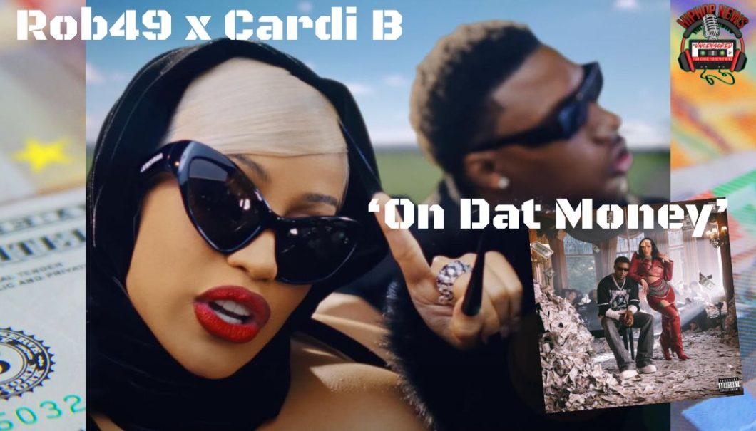 Rob49 Teams Up With Cardi B For ‘On Dat Money’