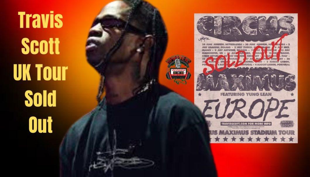 Travis Scott’s Spectacular Circus Maximus Tour In Europe Sold Out!!!