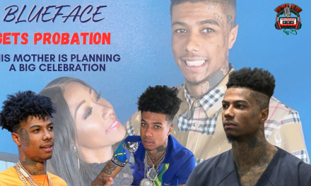 Blueface Gets Probation His Mother Plans A Big Celebration