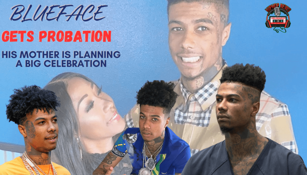 Blueface Gets Probation His Mother Plans A Big Celebration