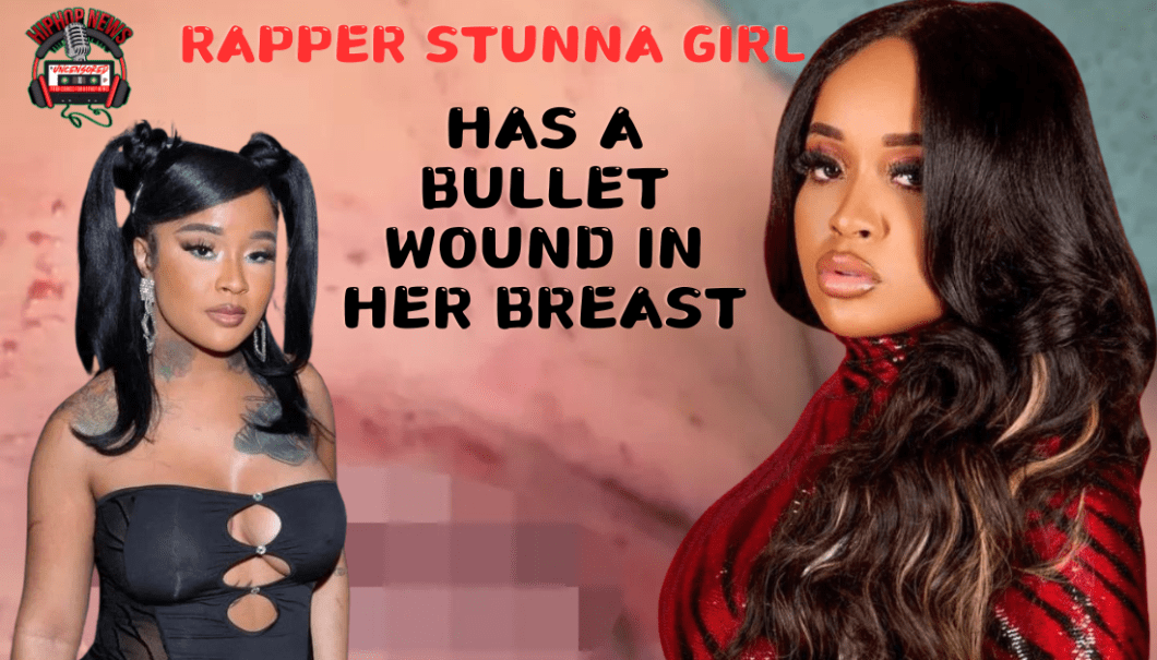 Rapper Stunna Girl Reveals Gunshot Wound On Her Breast