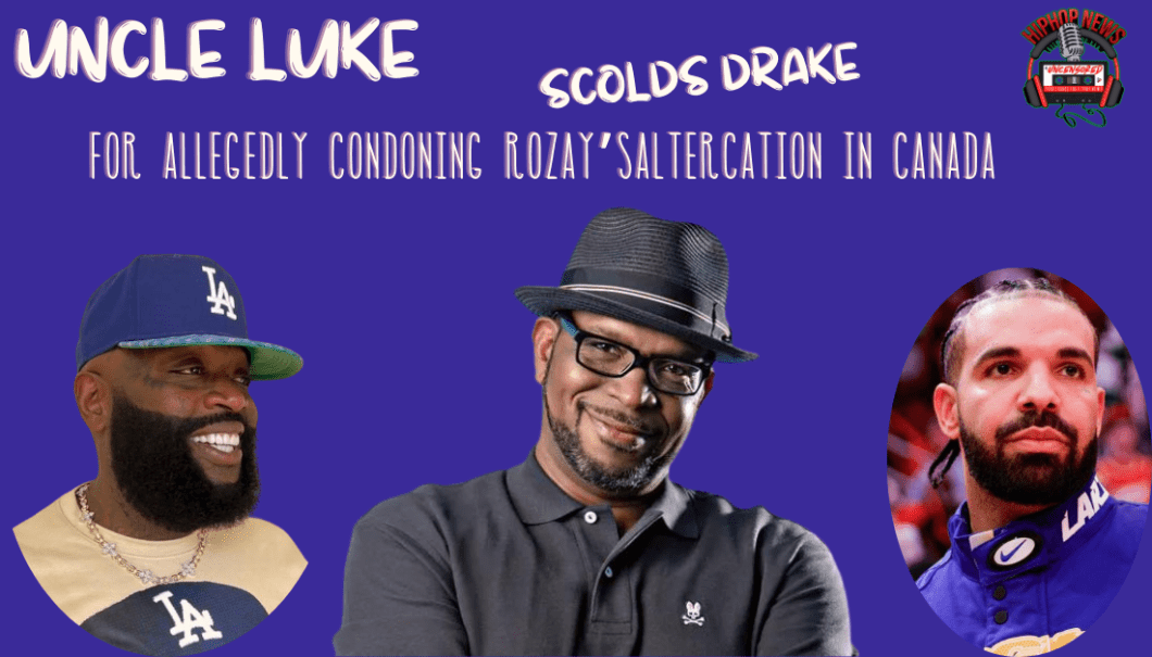 Uncle Luke Scolds Drake For Response To Rozay’s Attack